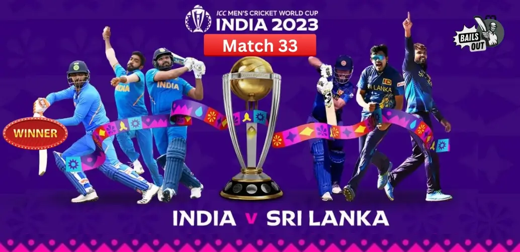 Who Won India Vs Sri Lanka 33rd Match of World Cup 2023 – 02 Nov Match Performance, Scores Updates